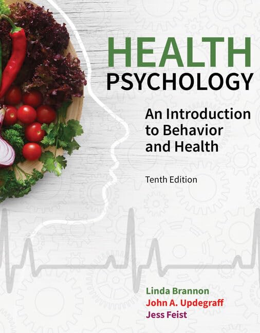 Health Psychology: An Introduction to Behavior and Health (MindTap Course List) 10th Edition