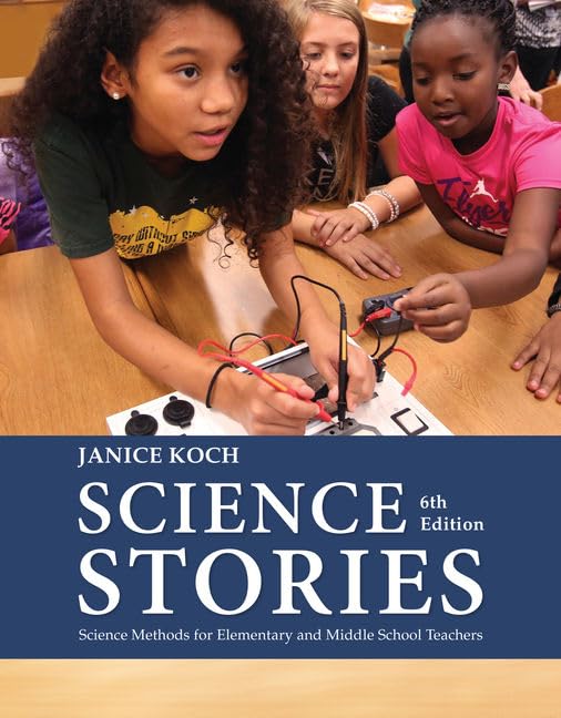 Science Stories: Science Methods for Elementary and Middle School Teachers 6th Edition
