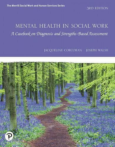 Mental Health in Social Work: A Casebook on Diagnosis and Strengths Based Assessment 3rd Edition E BOOK