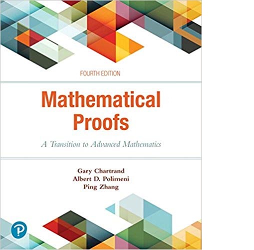 Mathematical Proofs: A Transition to Advanced Mathematics 4th Edition, E BOOK Edition
