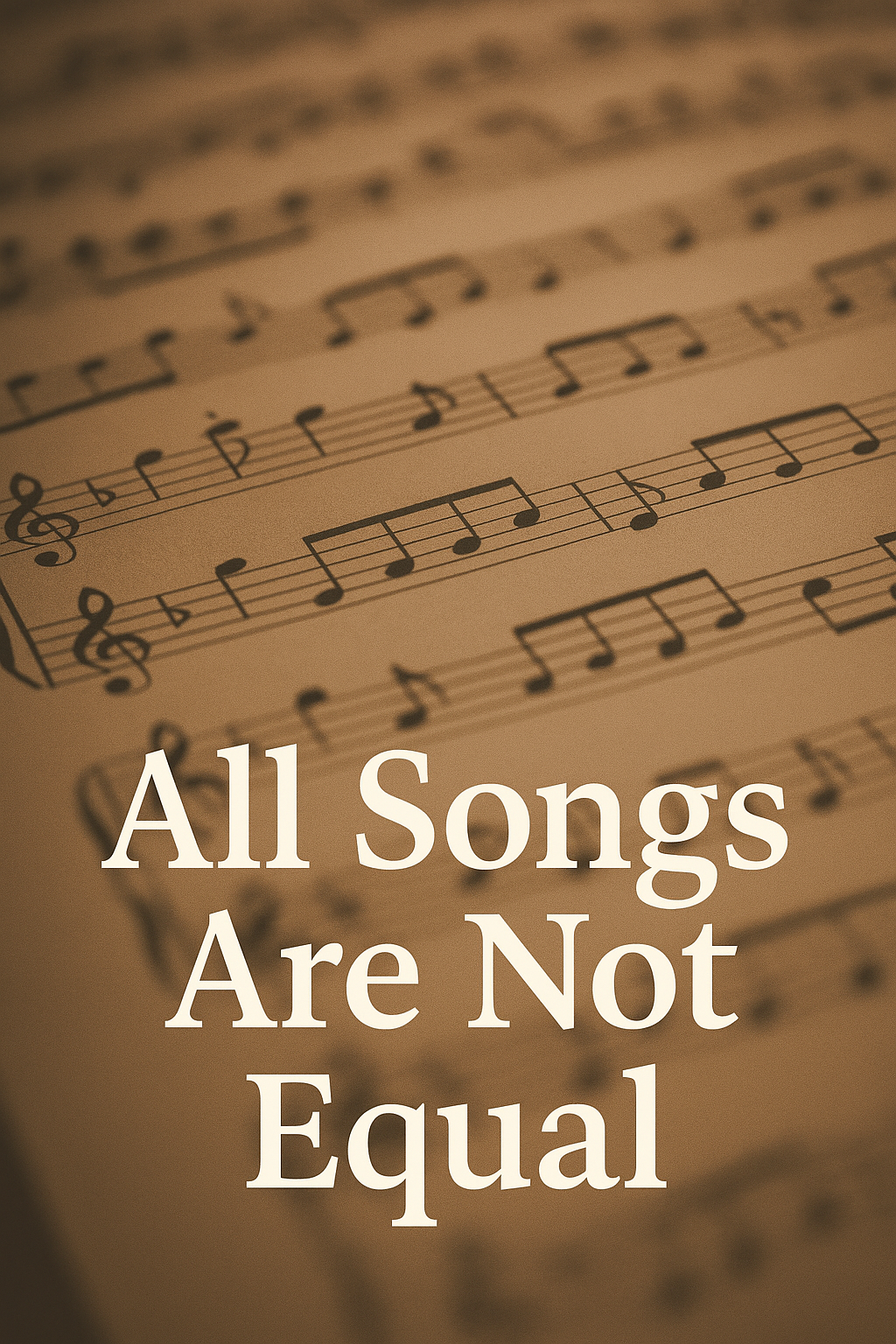 All Songs are not equal