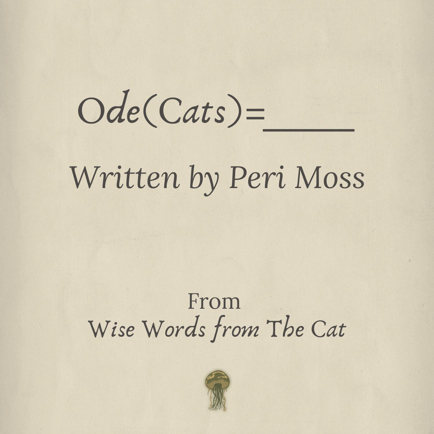 Ode(Cats)=________ - Story from the Wise Words from The Cat series
