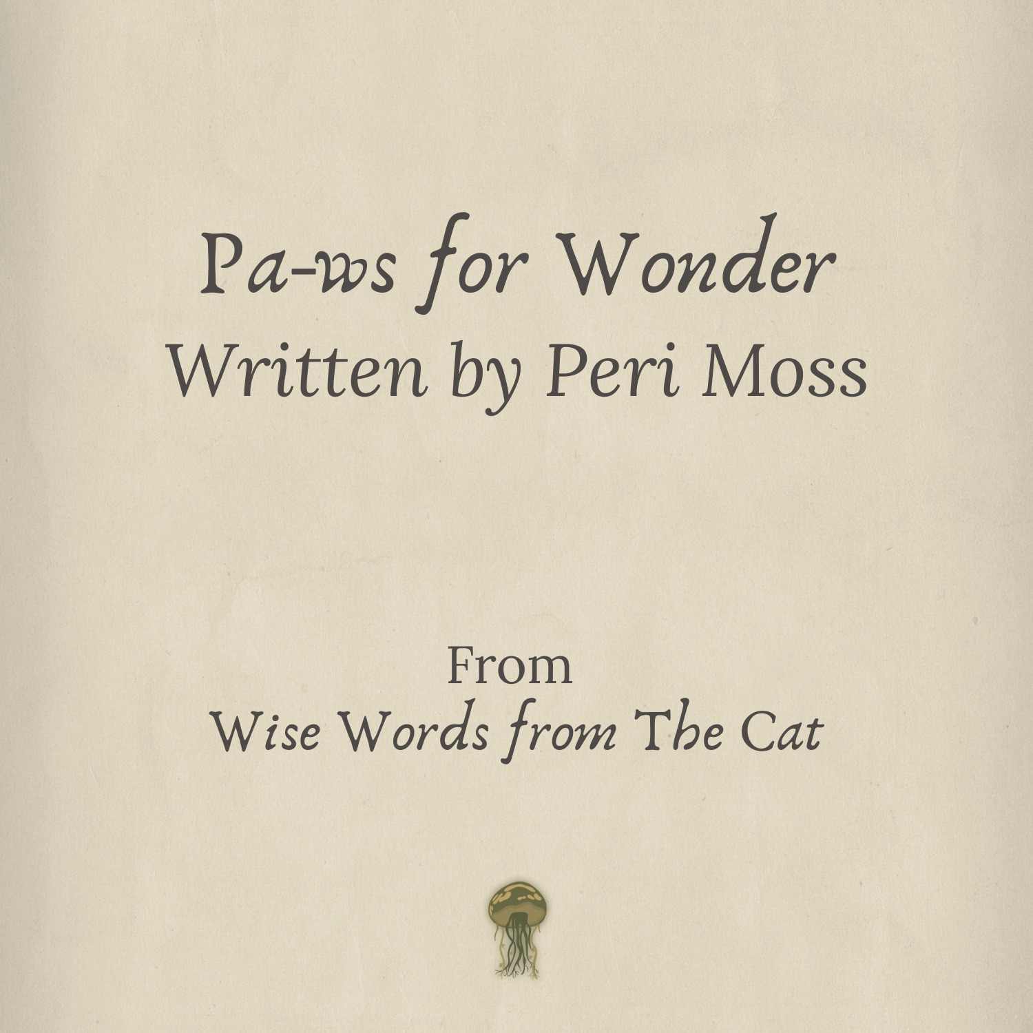 Pa-ws for Wonder - Story from the Wise Words from The Cat Series