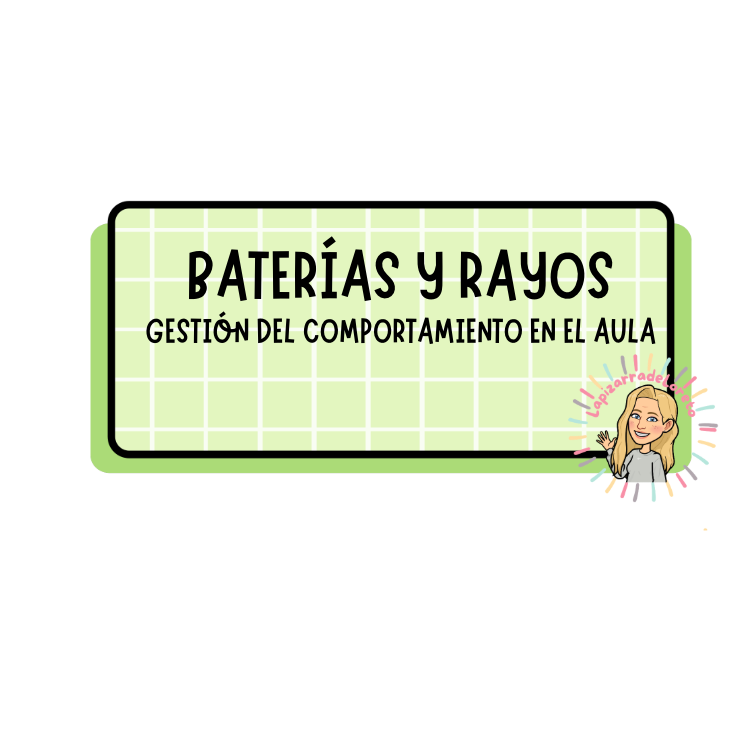 Baterías y rayos: gestión del comportamiento en el aula. 