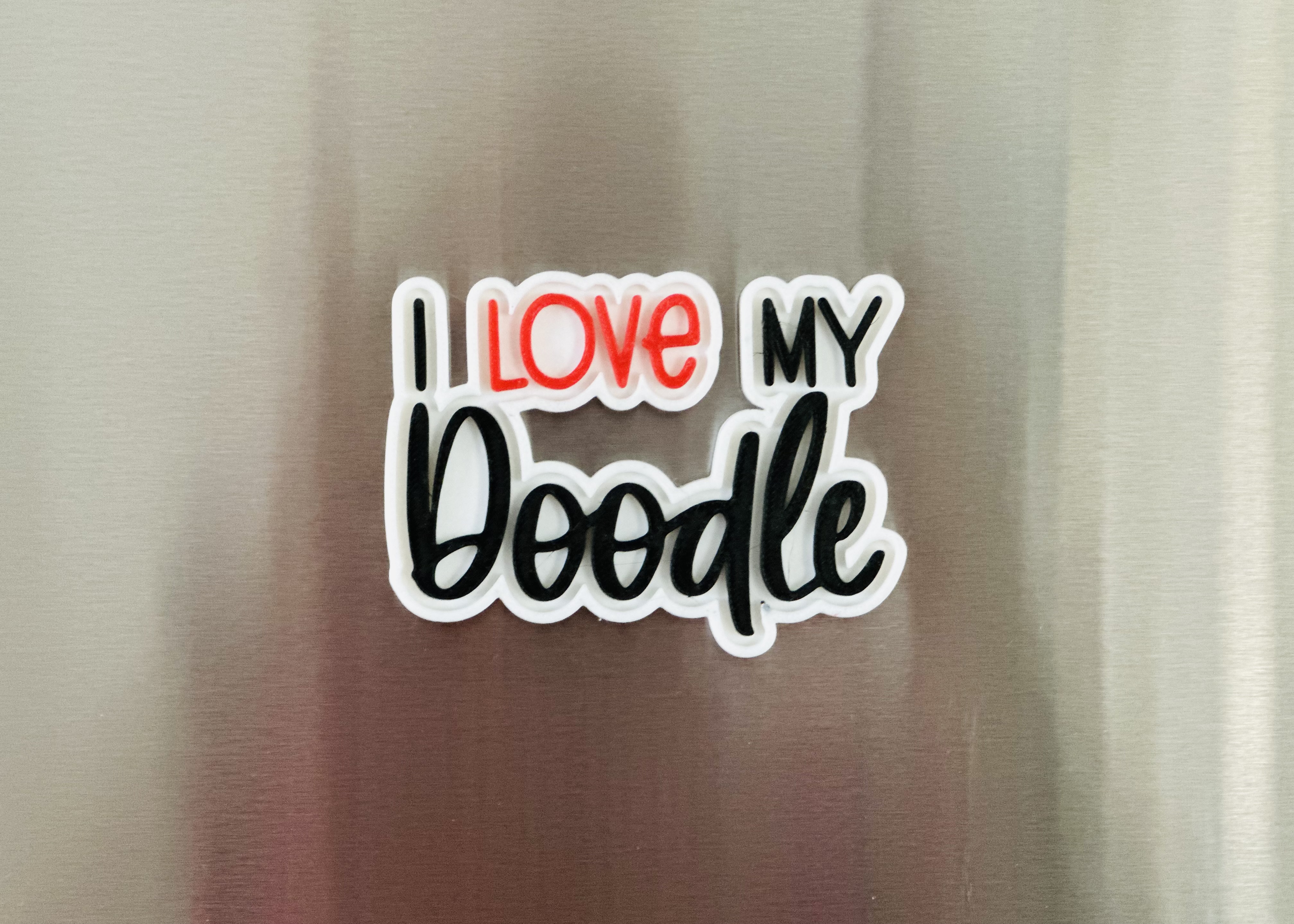 3D Printed Magnet - I Love My Doodle 