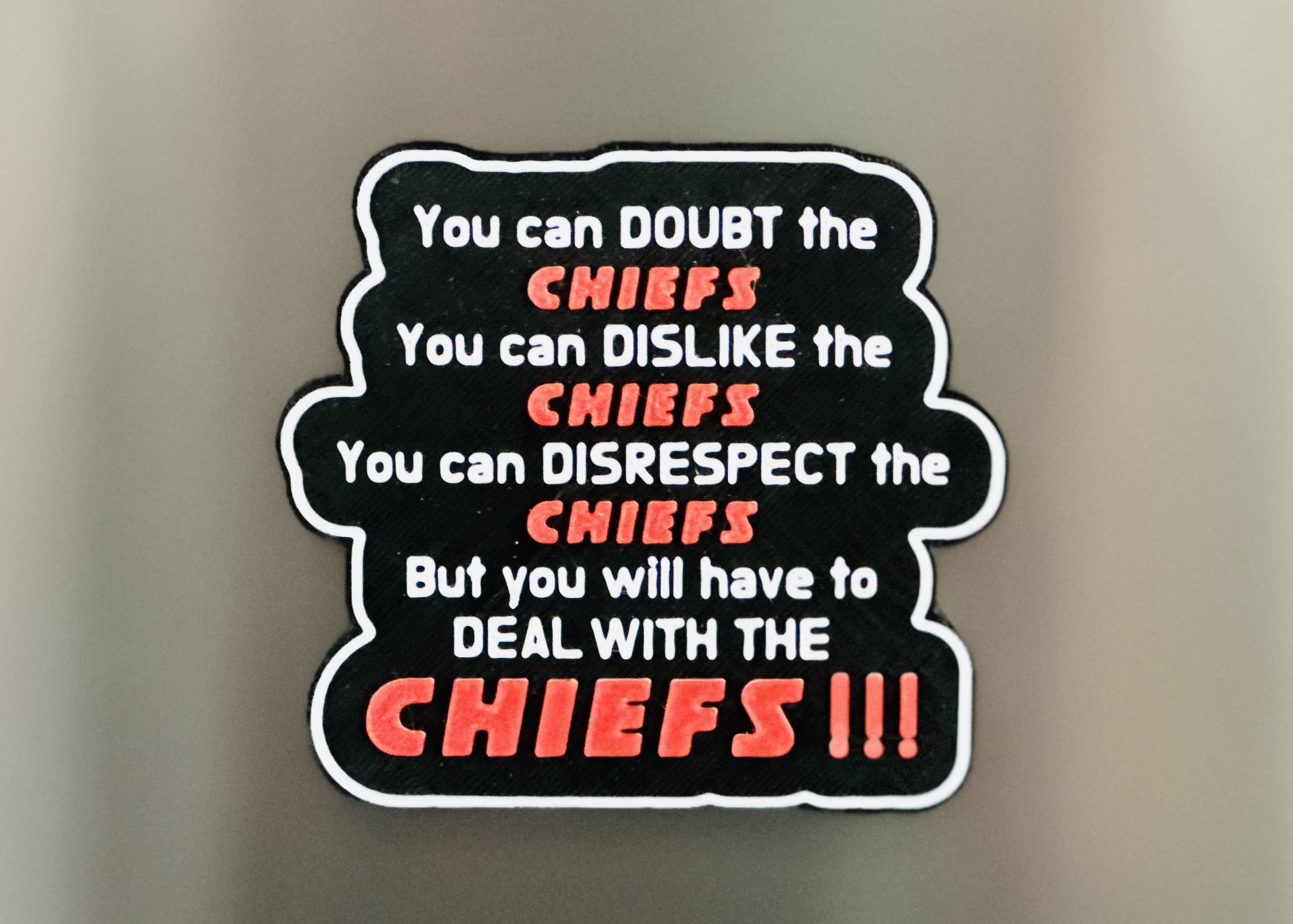 3D Printed Magnet - You can Doubt the Chiefs