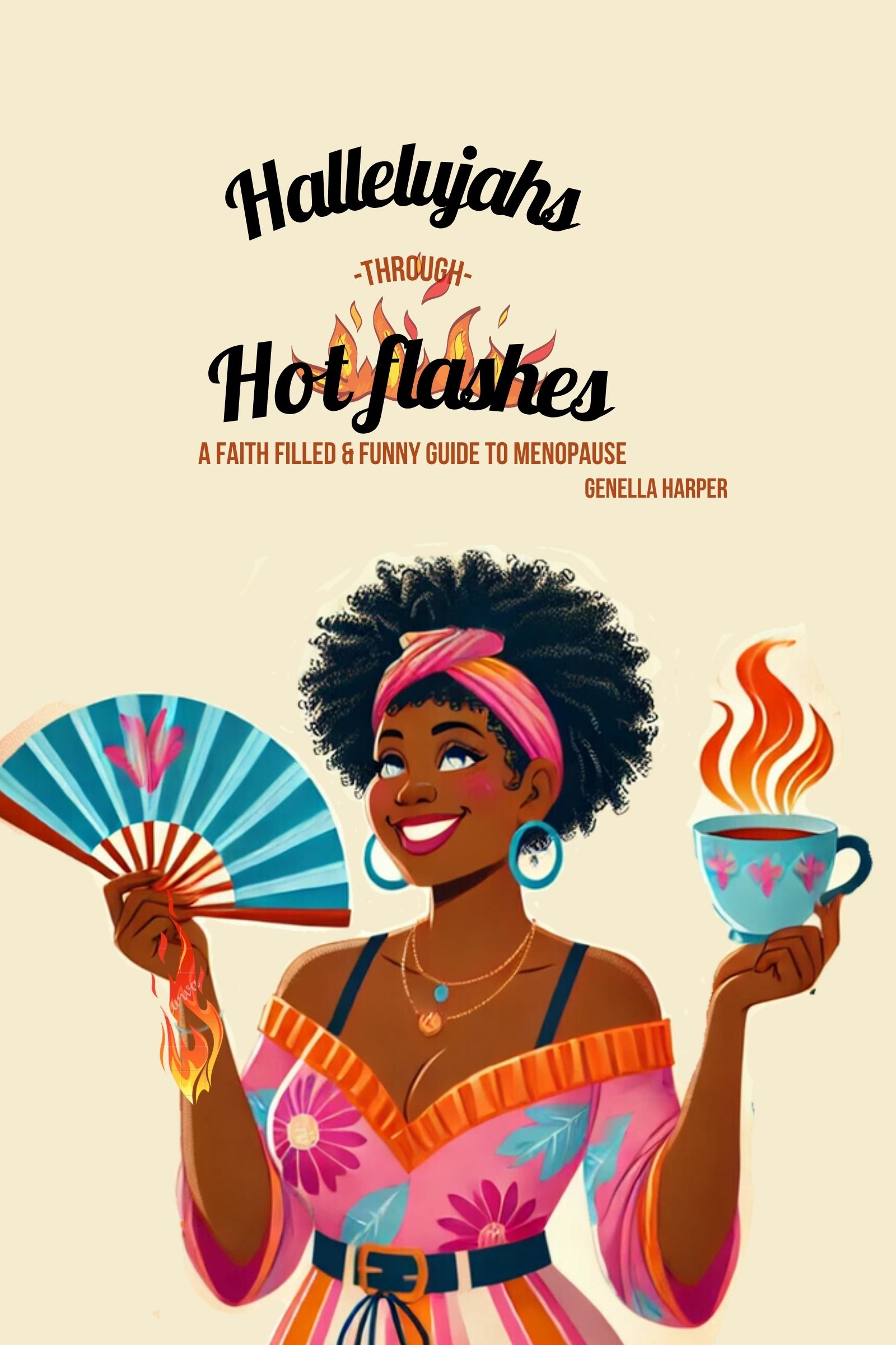 Hallelujahs Through Hot Flashes