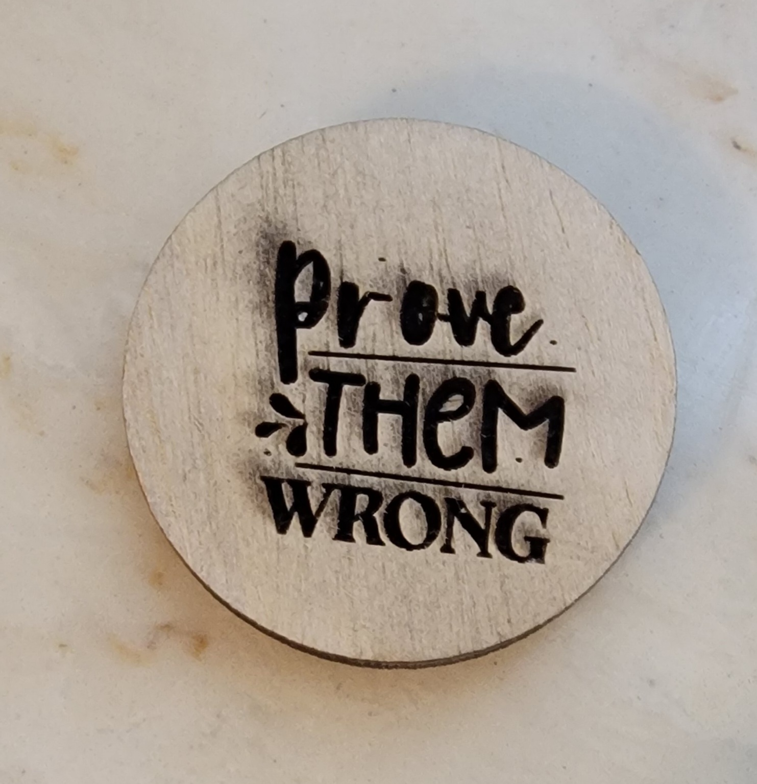 Prove Them Wrong - Motivational Wooden Token - Set of 4