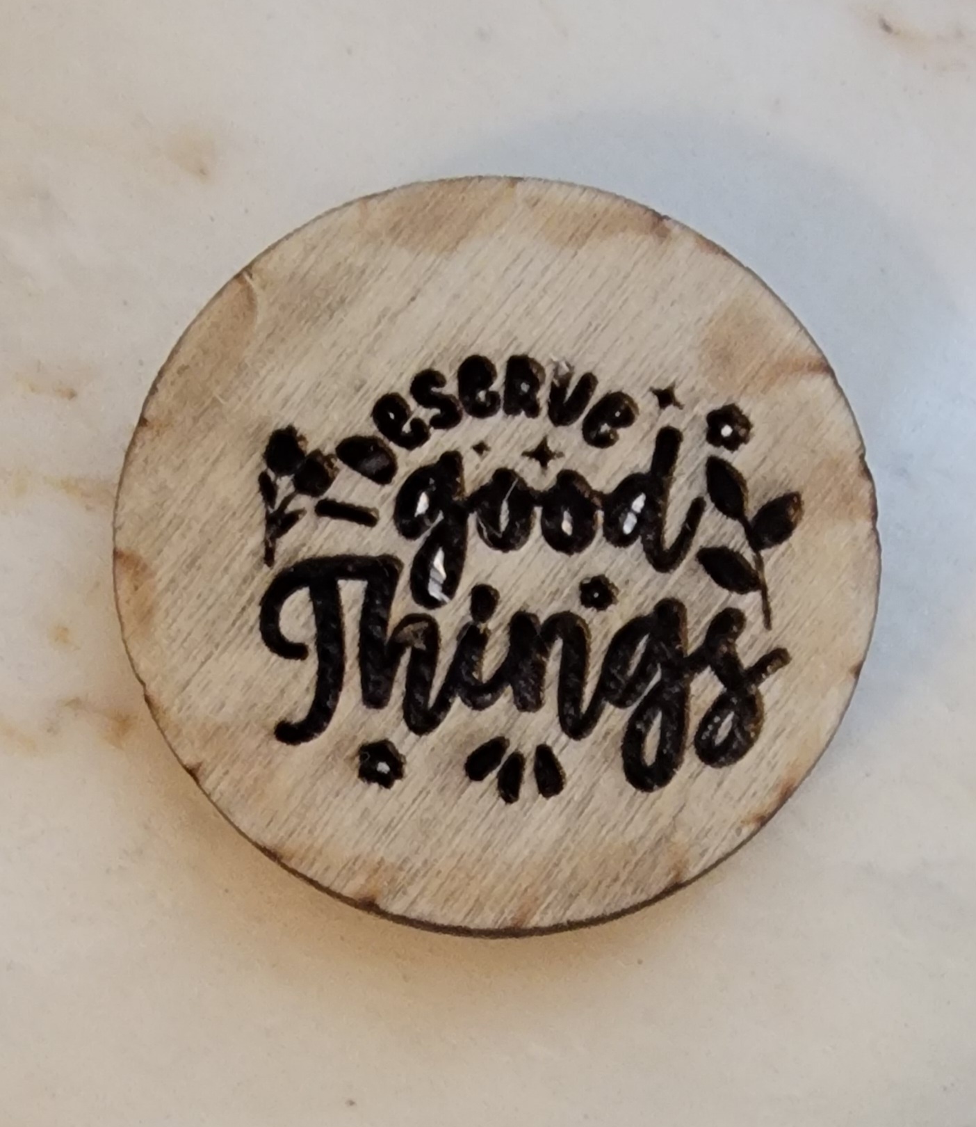 I Deserve Good Things - Wooden Engraved Token - Set of 4