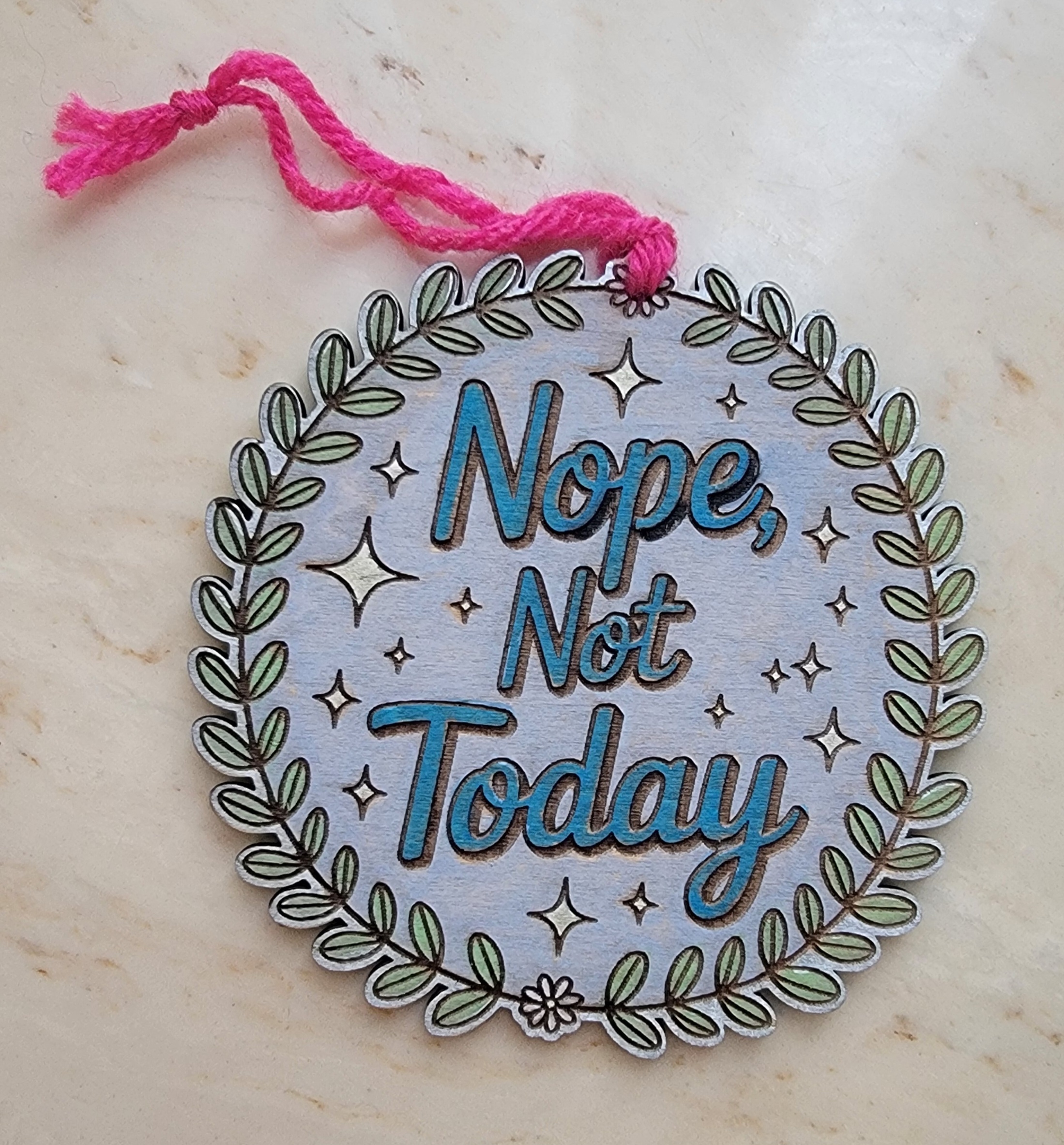 Nope, Not Today Wooden Ornament