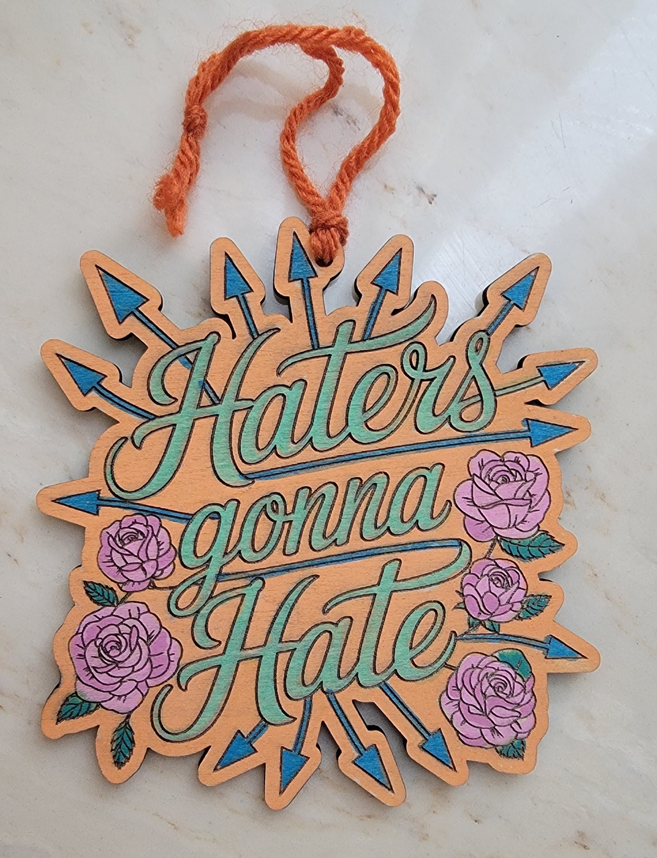 Haters Gonna Hate Wooden Ornament