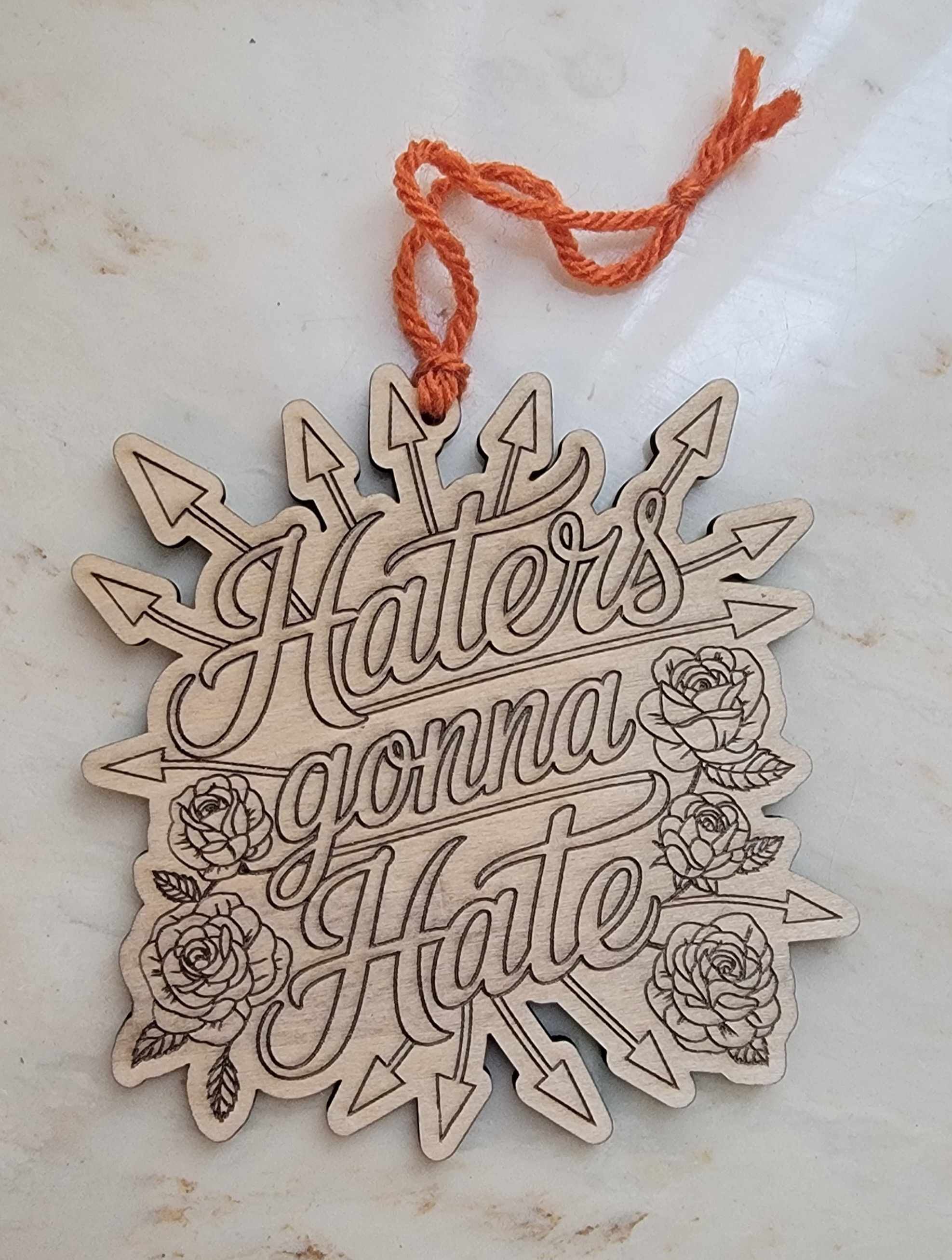 Haters Gonna Hate Wooden Ornament