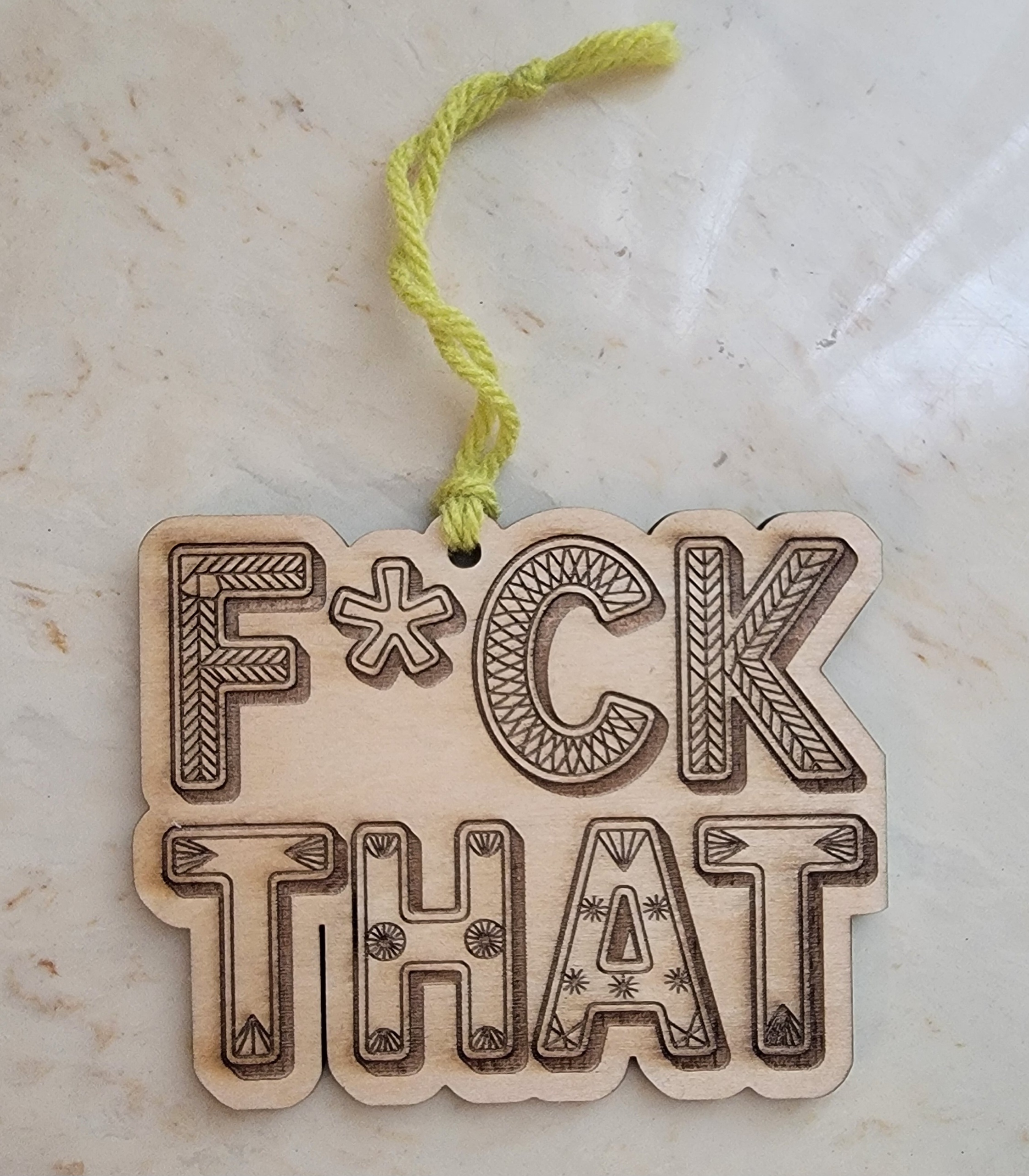 F*ck That Wooden Ornament