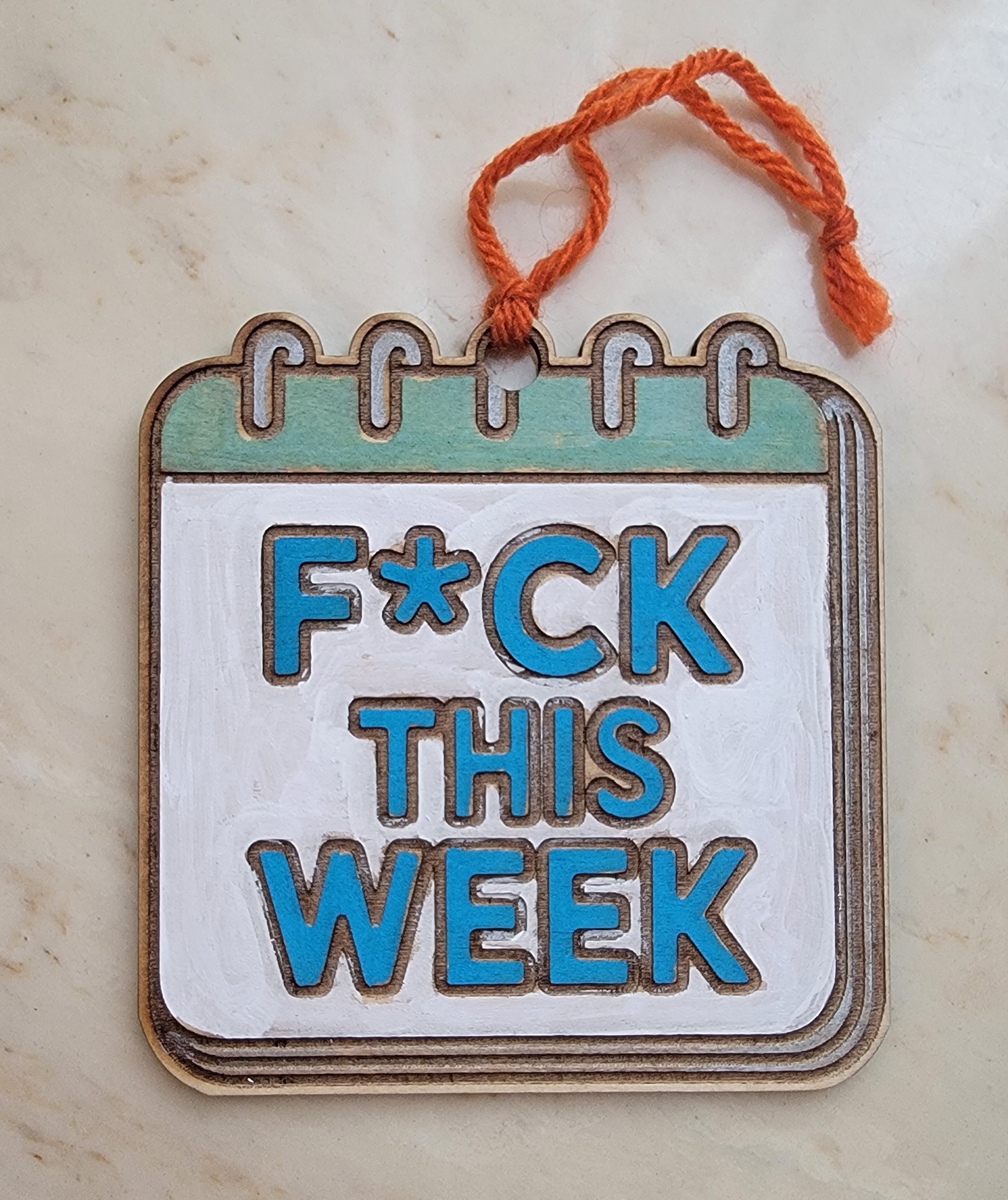 Wooden 'F*CK THIS WEEK' Calendar Page Ornament