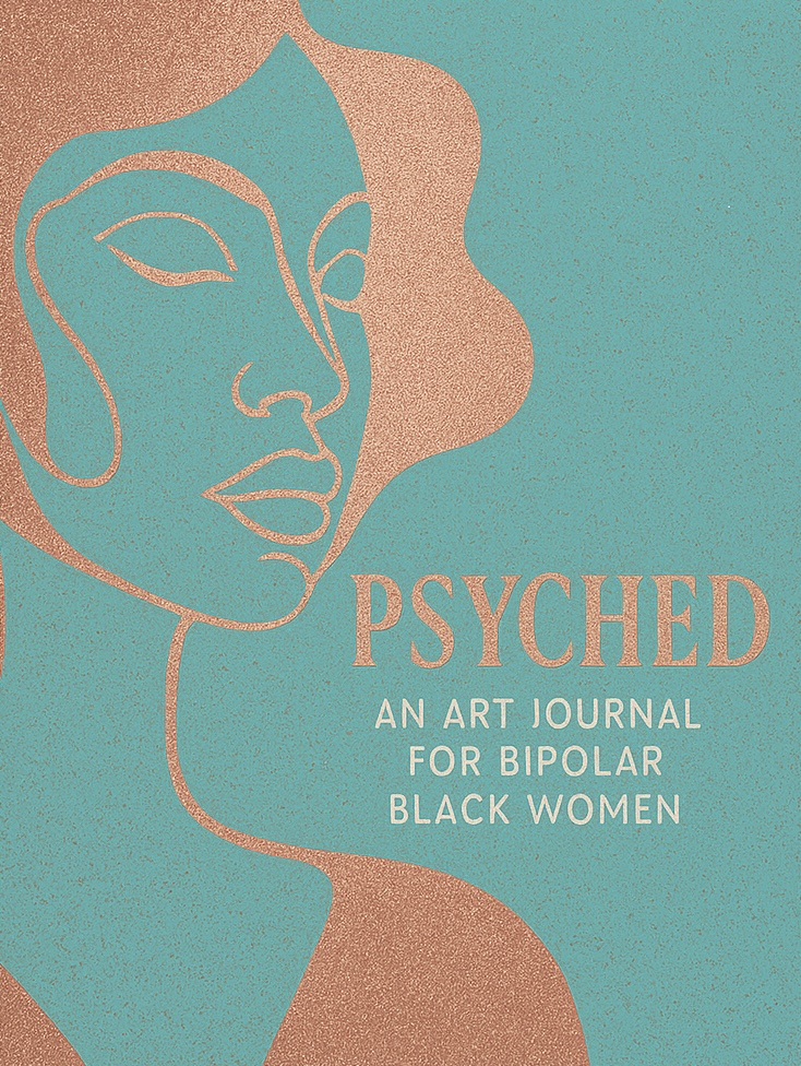 Psyched: An Art Journal for Bipolar Black Women