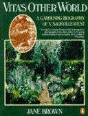Vita's Other World A Garden Biography