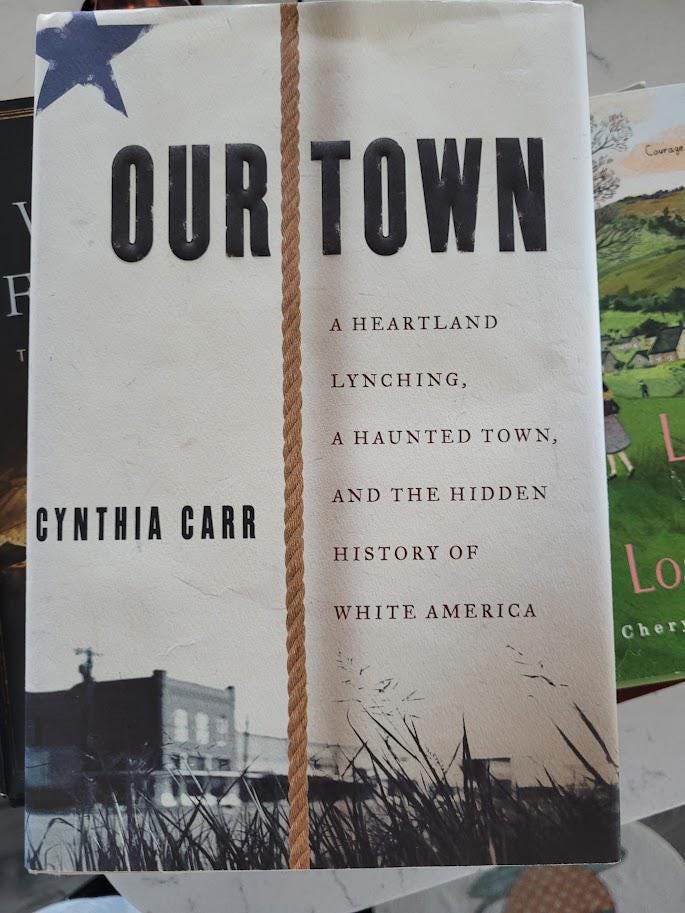 Our Town- A Heartland Lynching- A Haunted Town- by Cynthia Carr