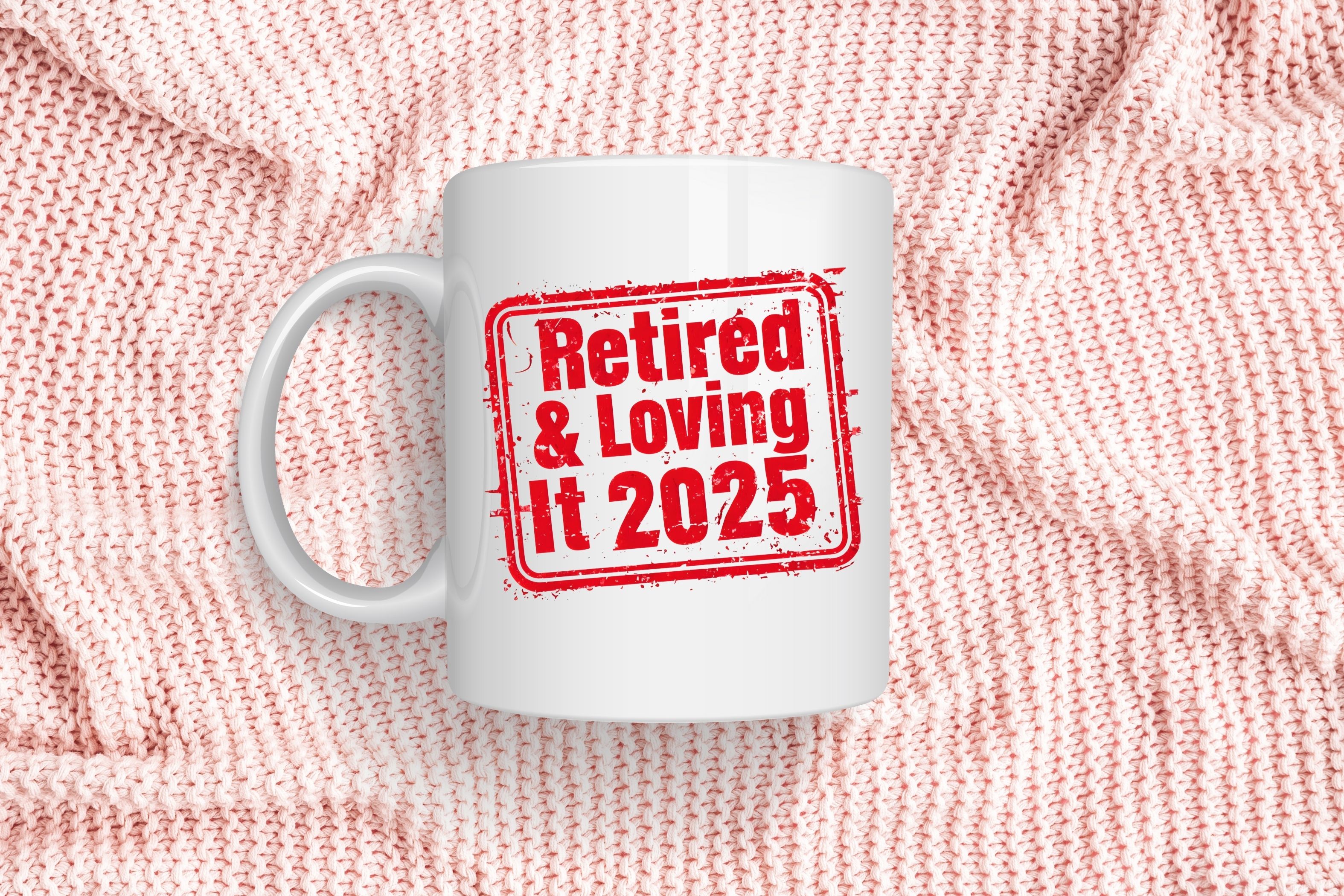 Retired & Loving It 2025 Mug