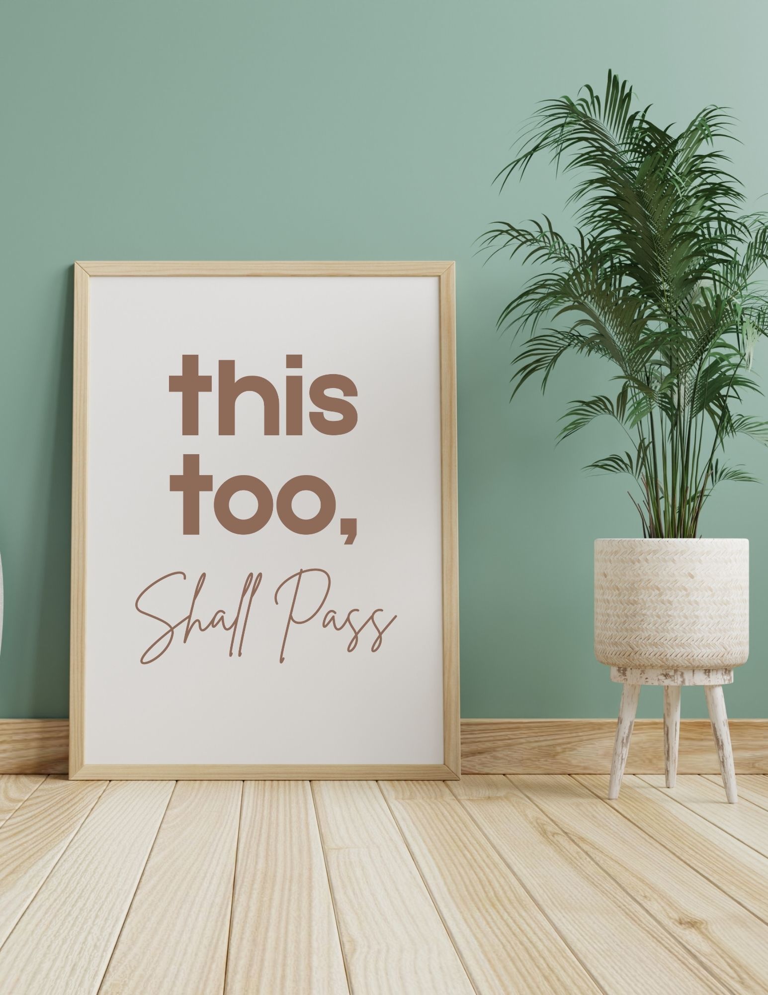 This too, shall pass - Inspirational Quote Wall Art