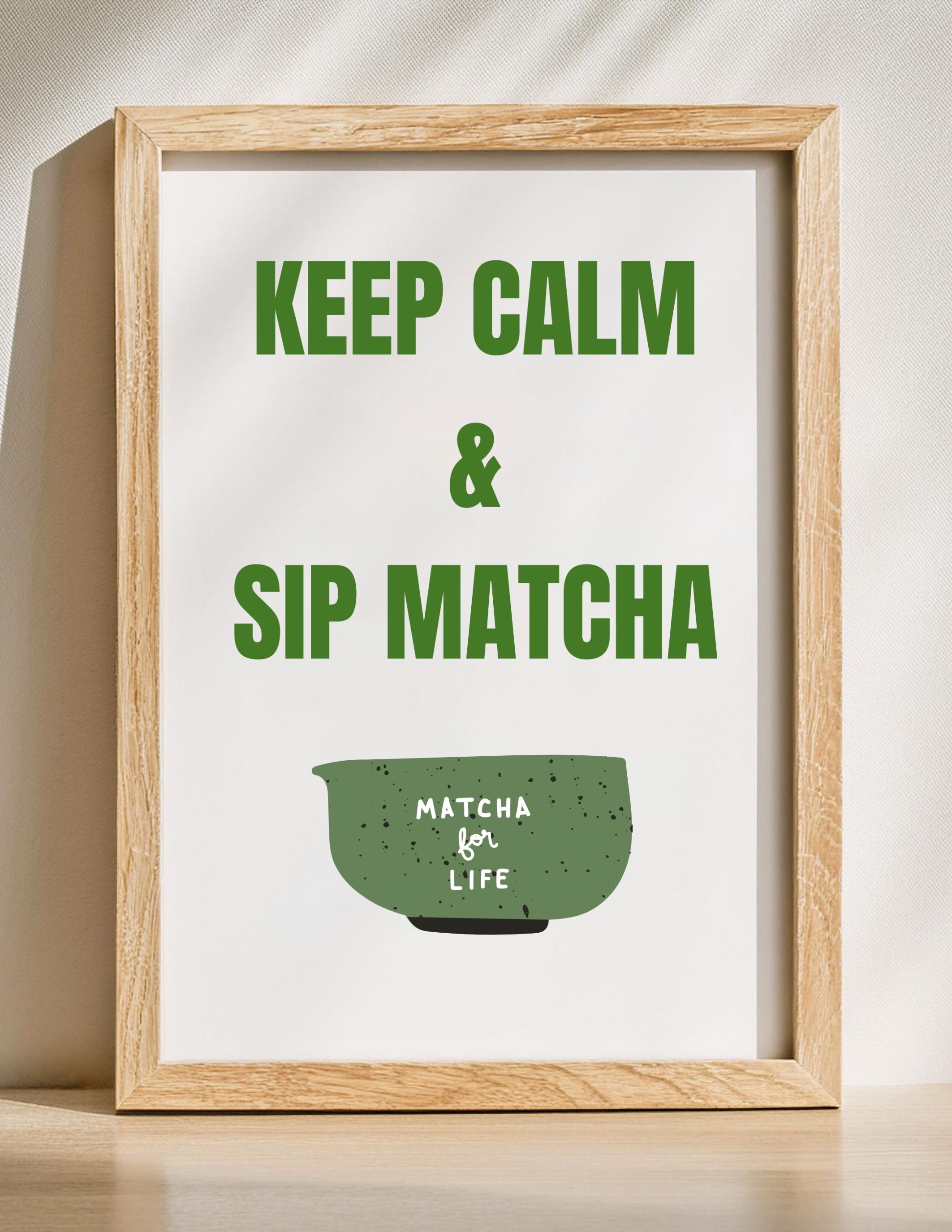 Keep Calm & Sip Matcha Poster