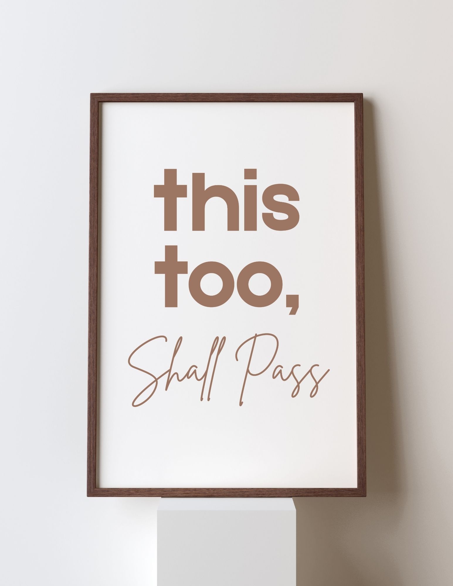 This too, shall pass - Inspirational Quote Wall Art