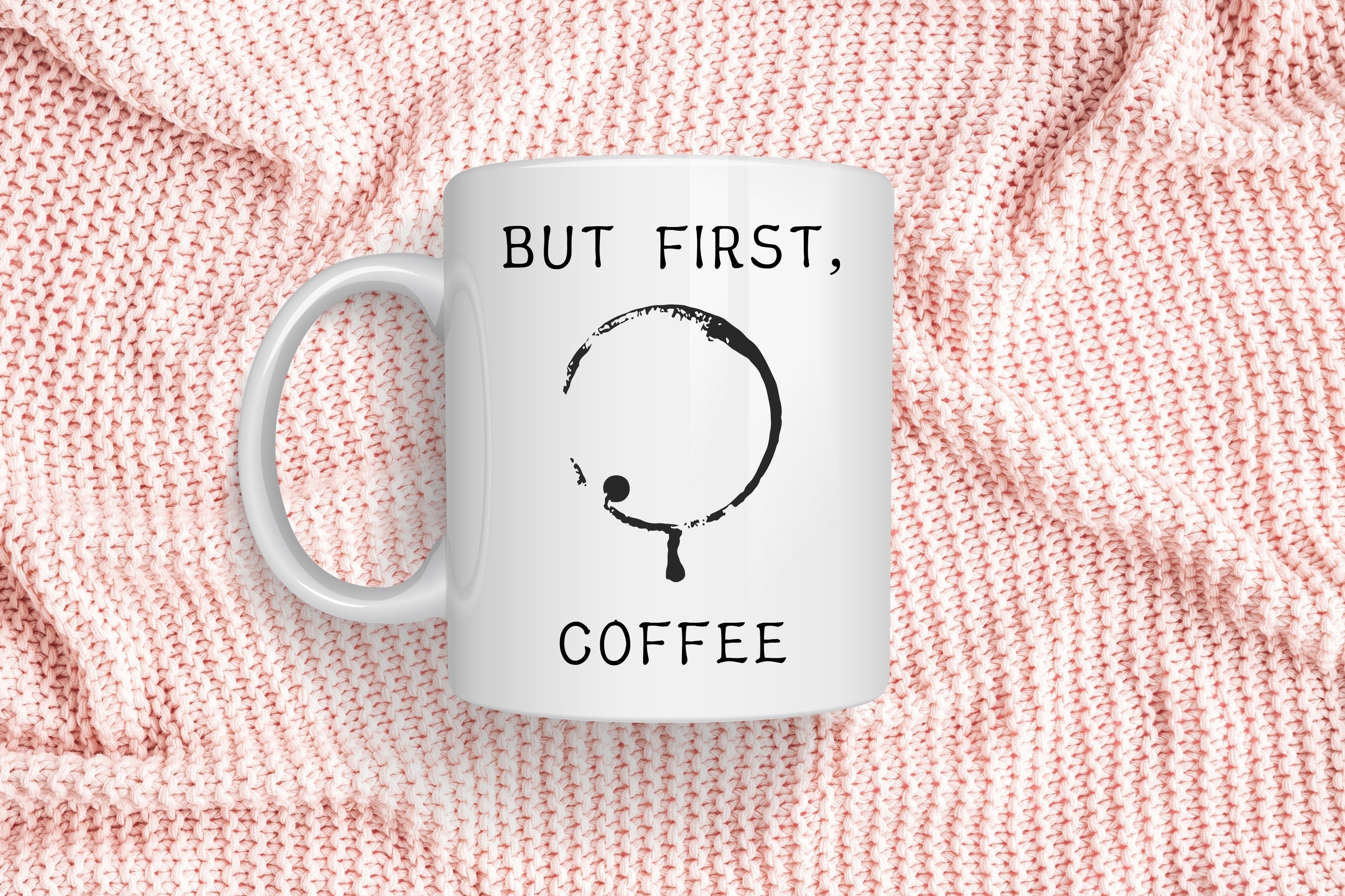 But First, Coffee Mug