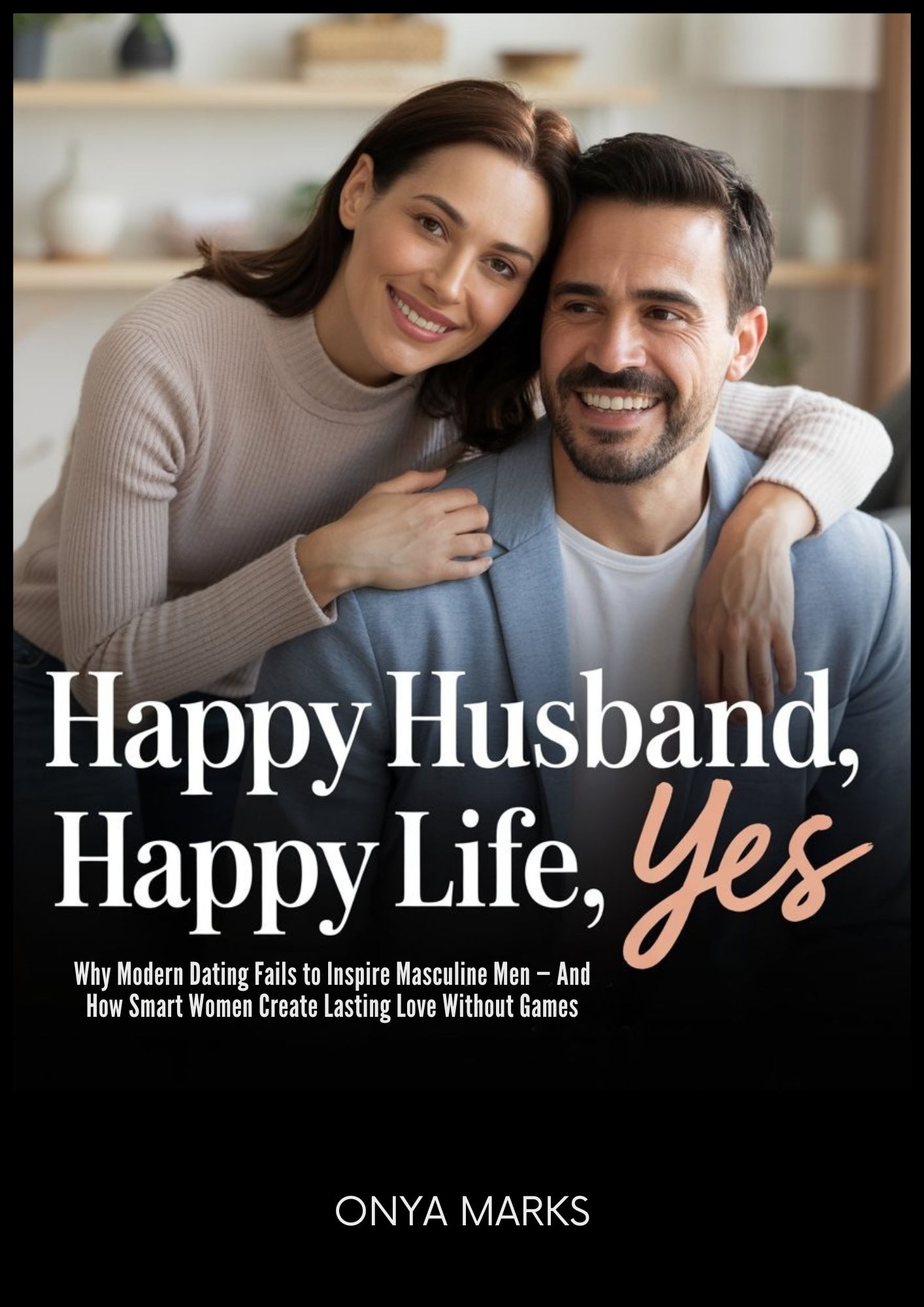 Happy Husband, Happy Life, Yes