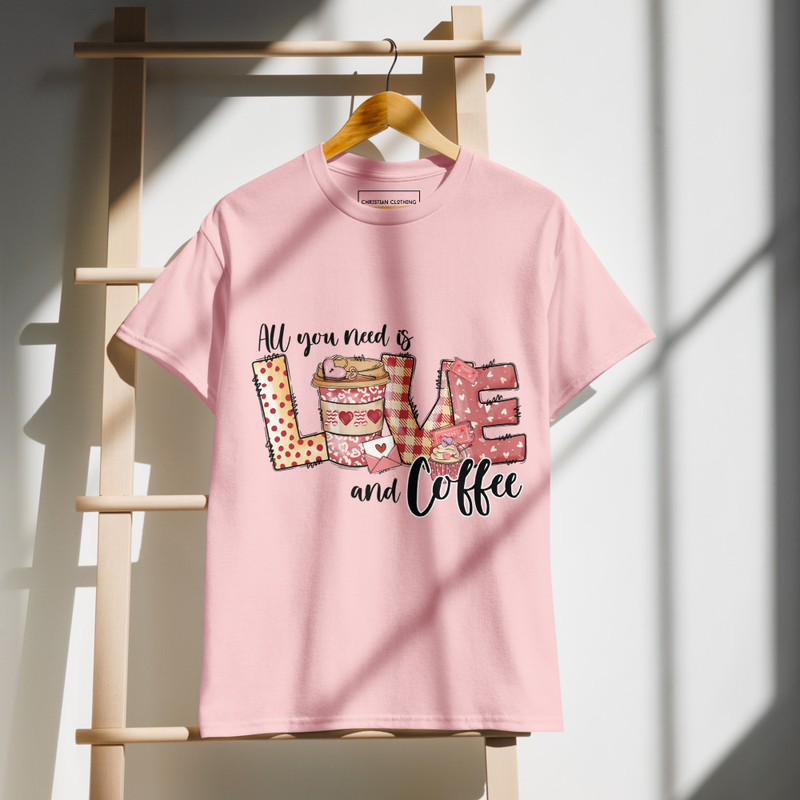 All You Need is Love & Coffee T-Shirt