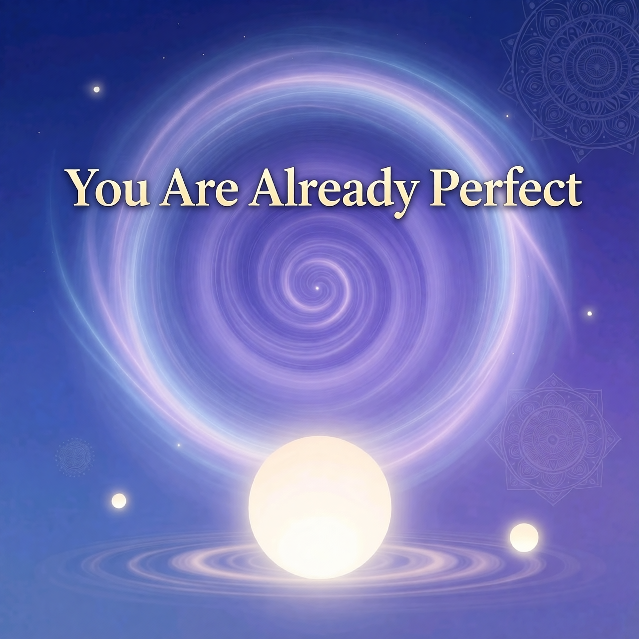 "You Are Already Perfect" 