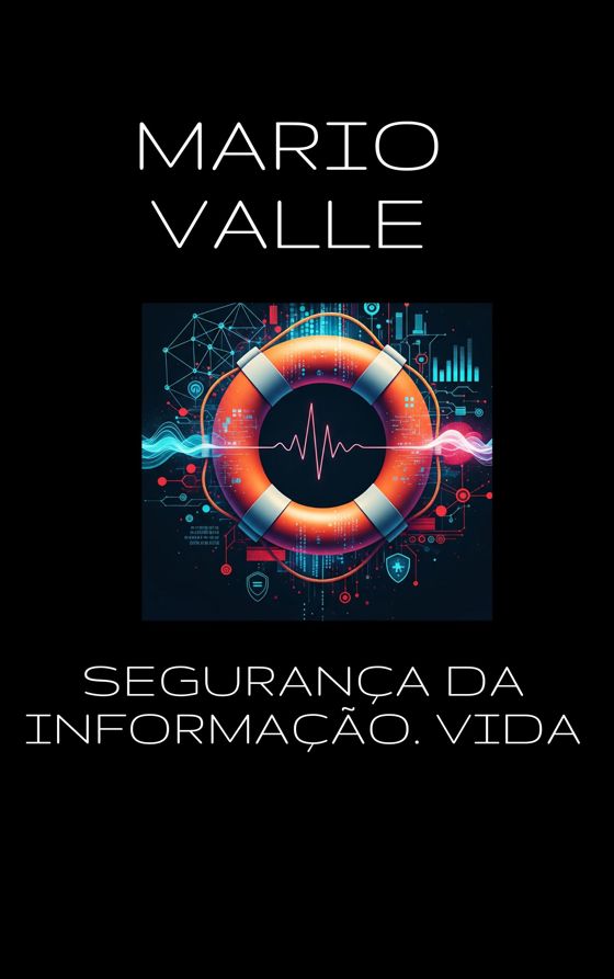 Segurança da Informação. VIDA (eBook)