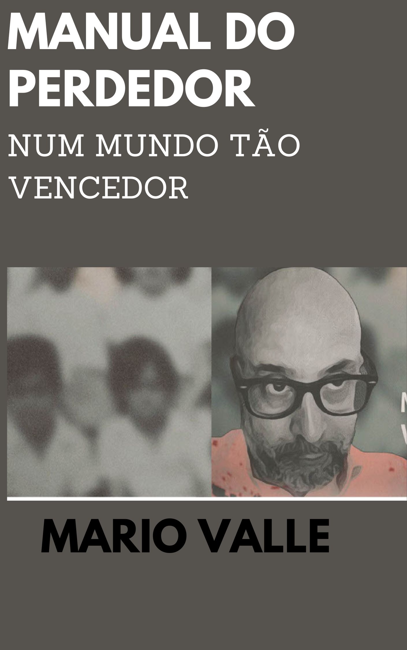 Manual do Perdedor num Mundo tão Vencedor (Livro Físico)