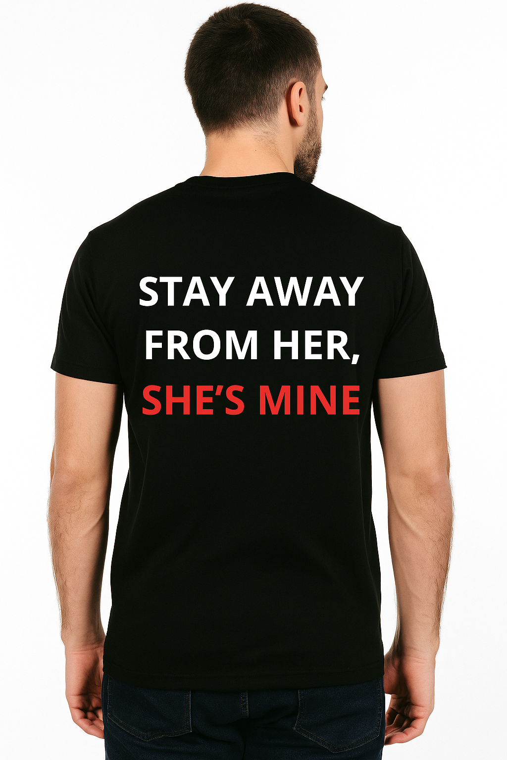STAY AWAY FROM HER SHE'S MINE 