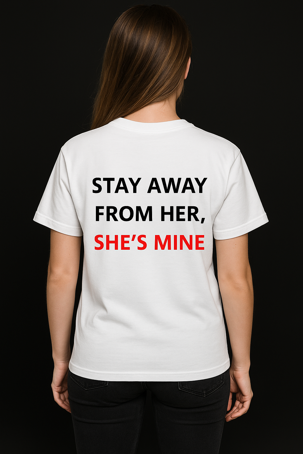 STAY AWAY FROM HER SHE'S MINE 