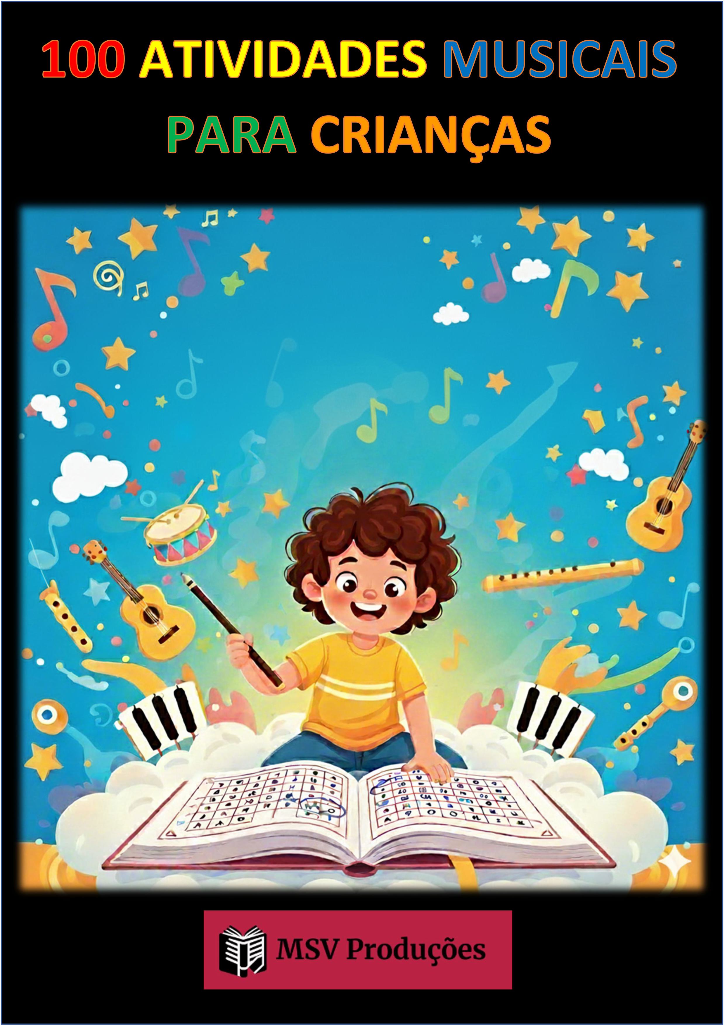 100 ATIVIDADES MUSICAIS PARA CRIANÇAS