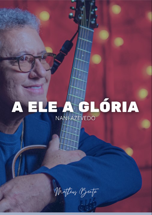 Partitura para orquestra "A Ele a Glória" (Nani Azevedo)