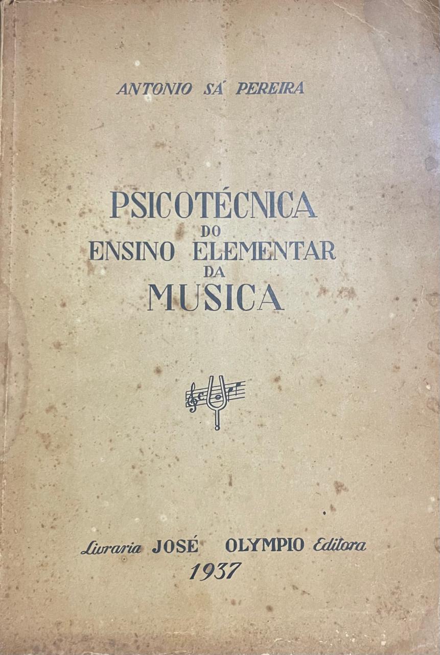 Livro: "Psicotecnica do Ensino Elementar da Musica" - Antonio Sá Pereira | 1937