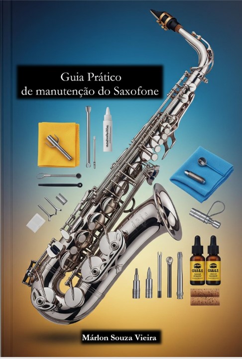 Guia Prático de manutenção do Saxofone