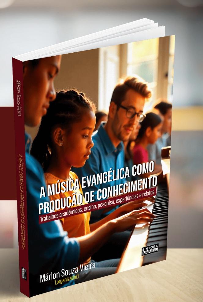 A Música Evangélica Como Produção de Conhecimento (E-book)