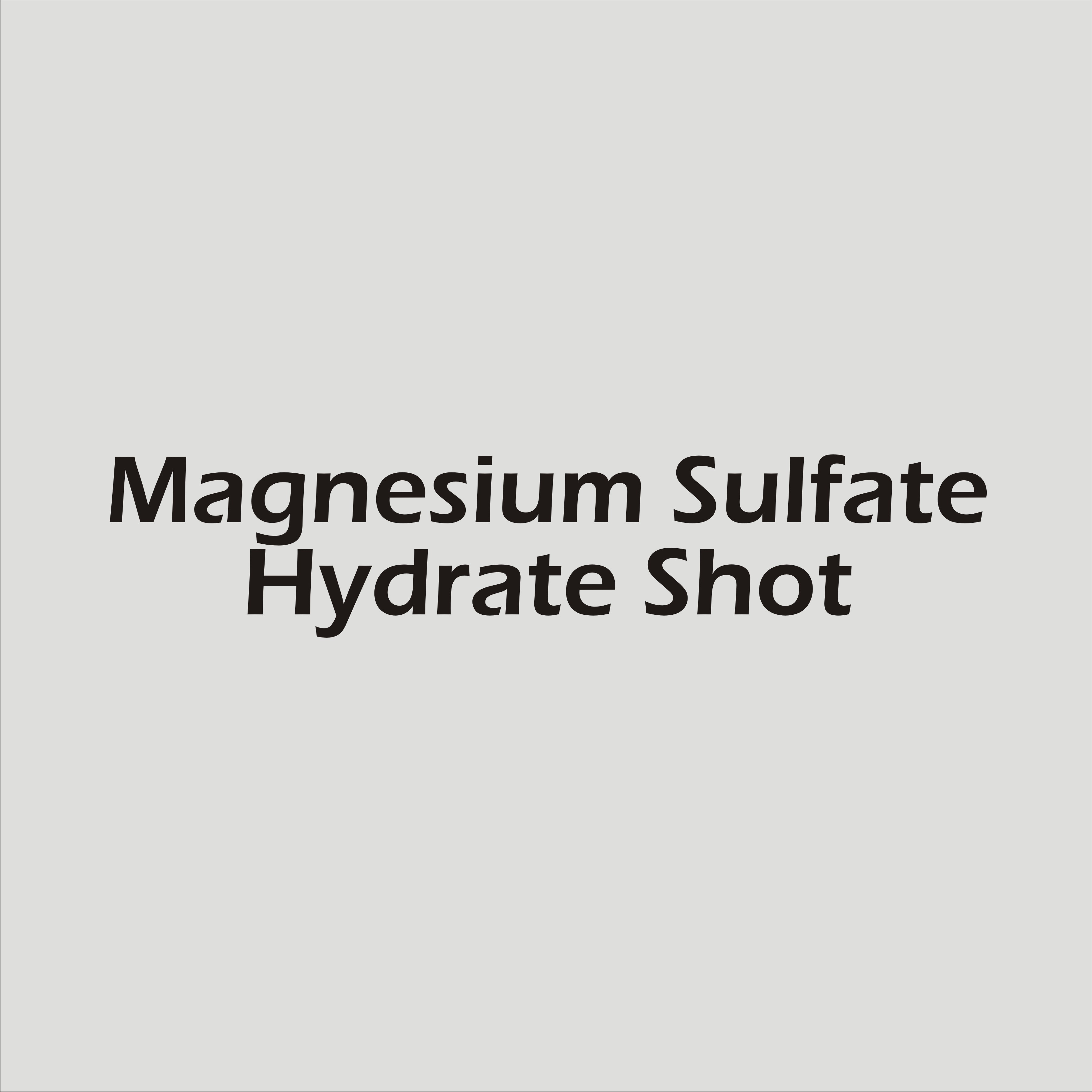 Magnesium Sulfate hydrate shot
