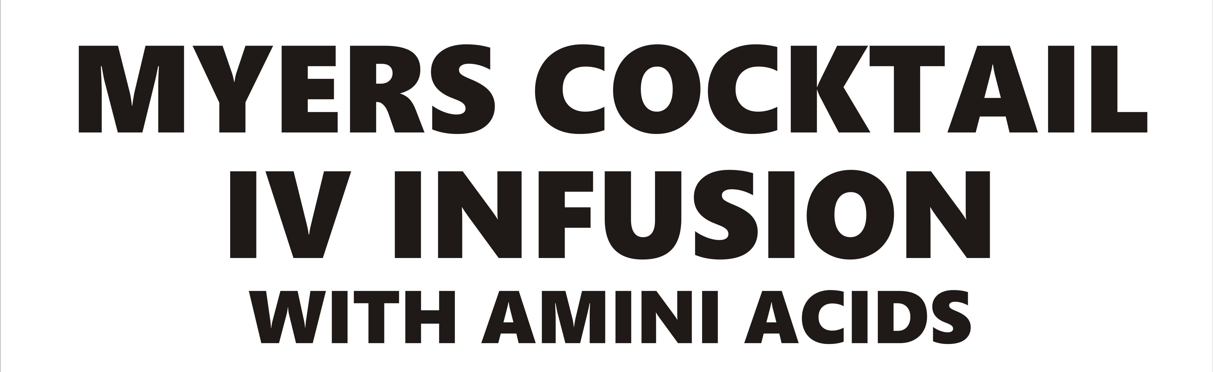 MYERS COCKTAIL IV INFUSION WITH AMINO ACIDS