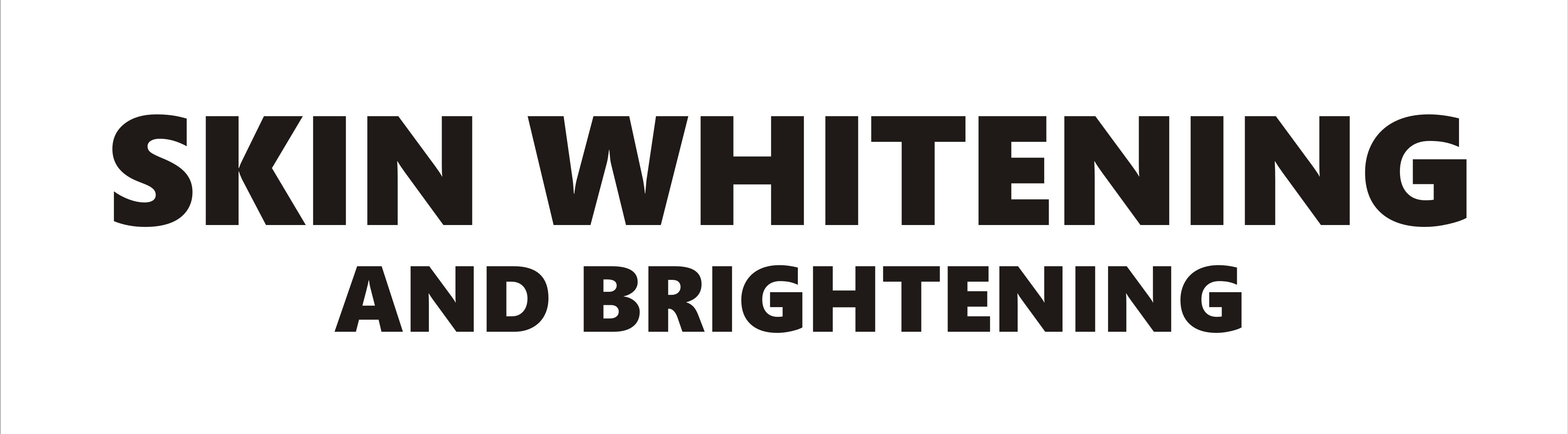 SKIN WHITENING AND BRIGHTENING