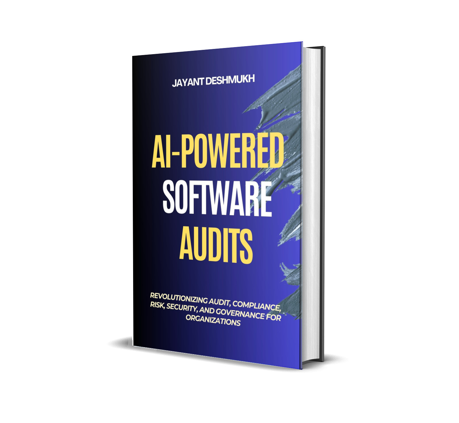 AI-Powered Software Audits : Revolutionizing Audit, Compliance, Risk, Security, and Governance for Organizations: Harnessing AI to Automate Compliance, and Strengthen Governance in the Digital era