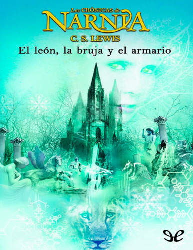 Las Crónicas de Narnia: El león, la bruja y el armario
