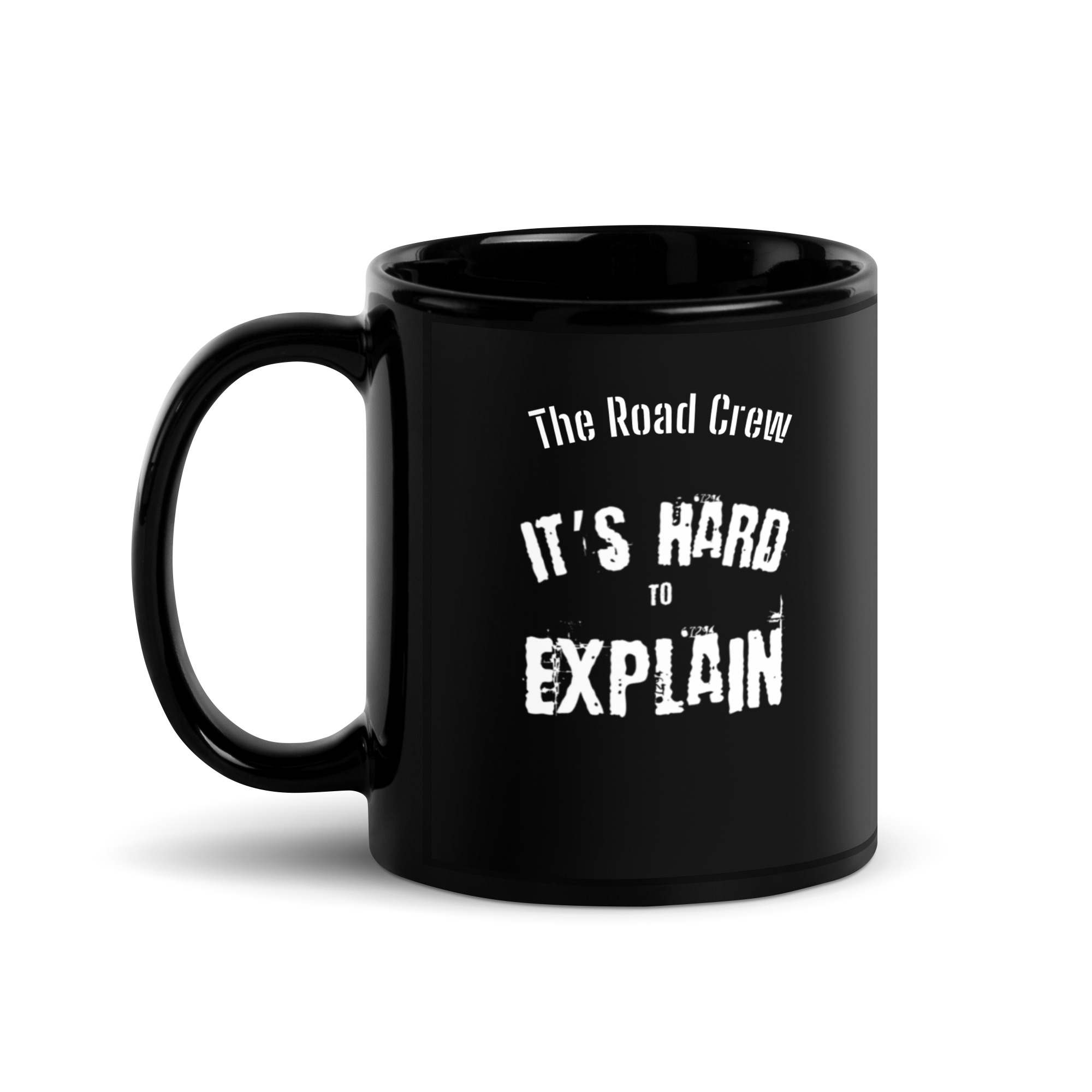 The Road Crew '"It's Hard To Explain' Coffee Mug