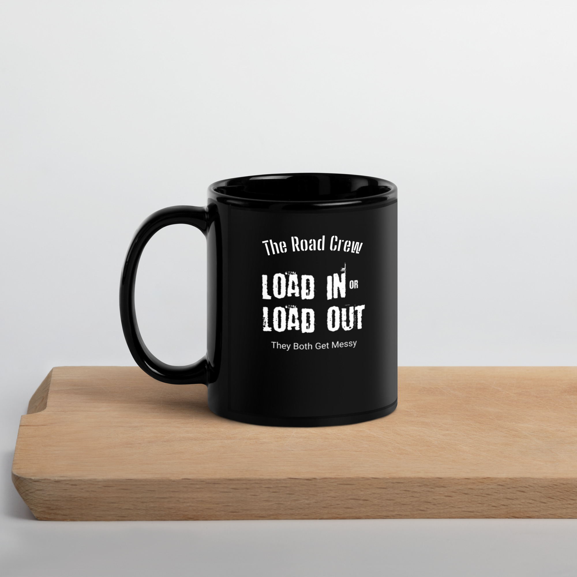 The Road Crew '"Load In and Load Out' Coffee Mug
