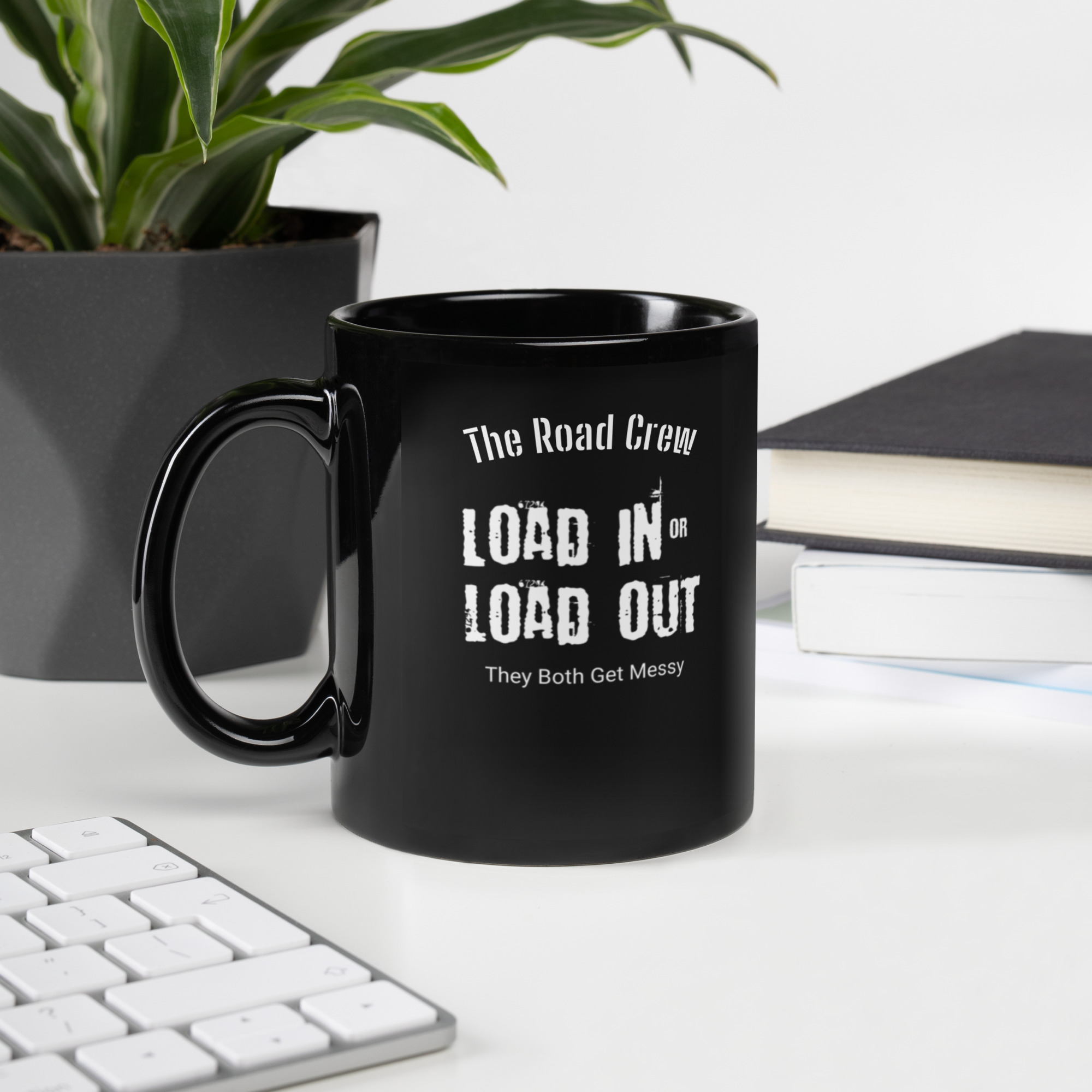 The Road Crew '"Load In and Load Out' Coffee Mug