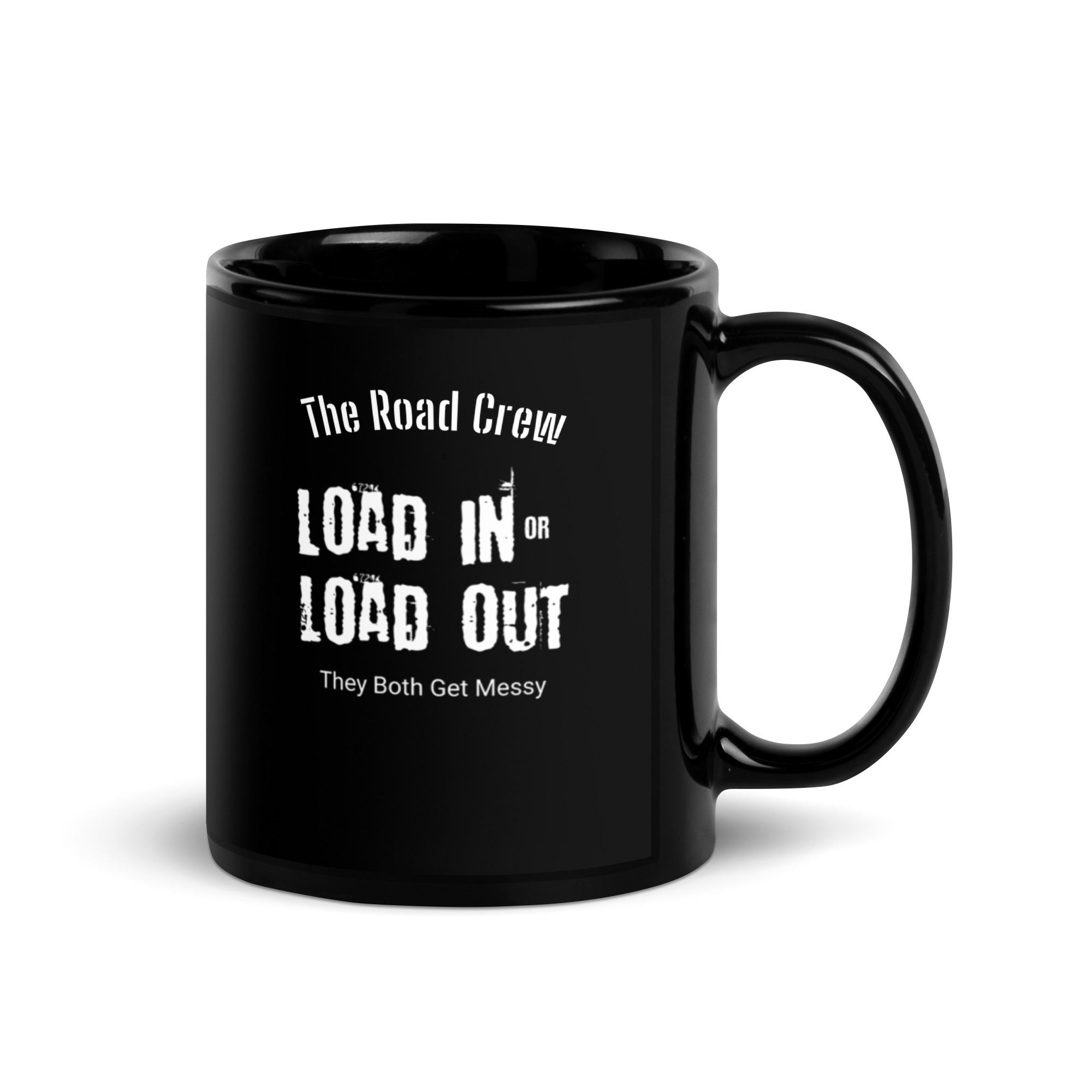 The Road Crew '"Load In and Load Out' Coffee Mug