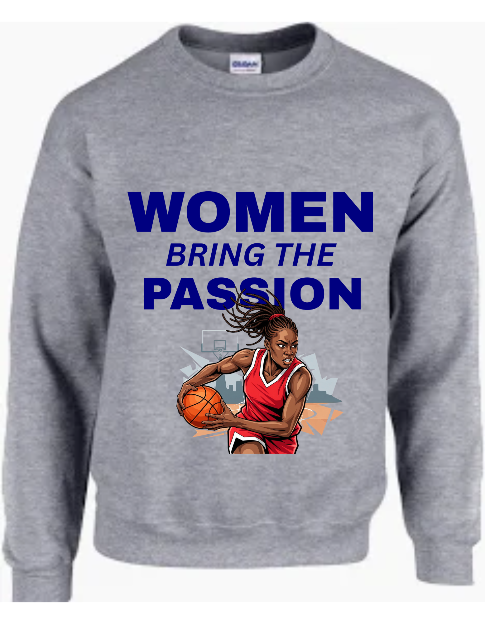 Women Bring The Passion Basketball Sweatshirt
