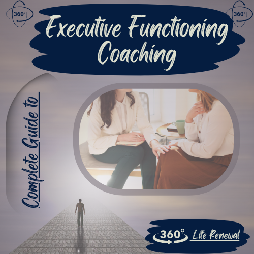 Complete Guide to "Executive Functioning Coaching"