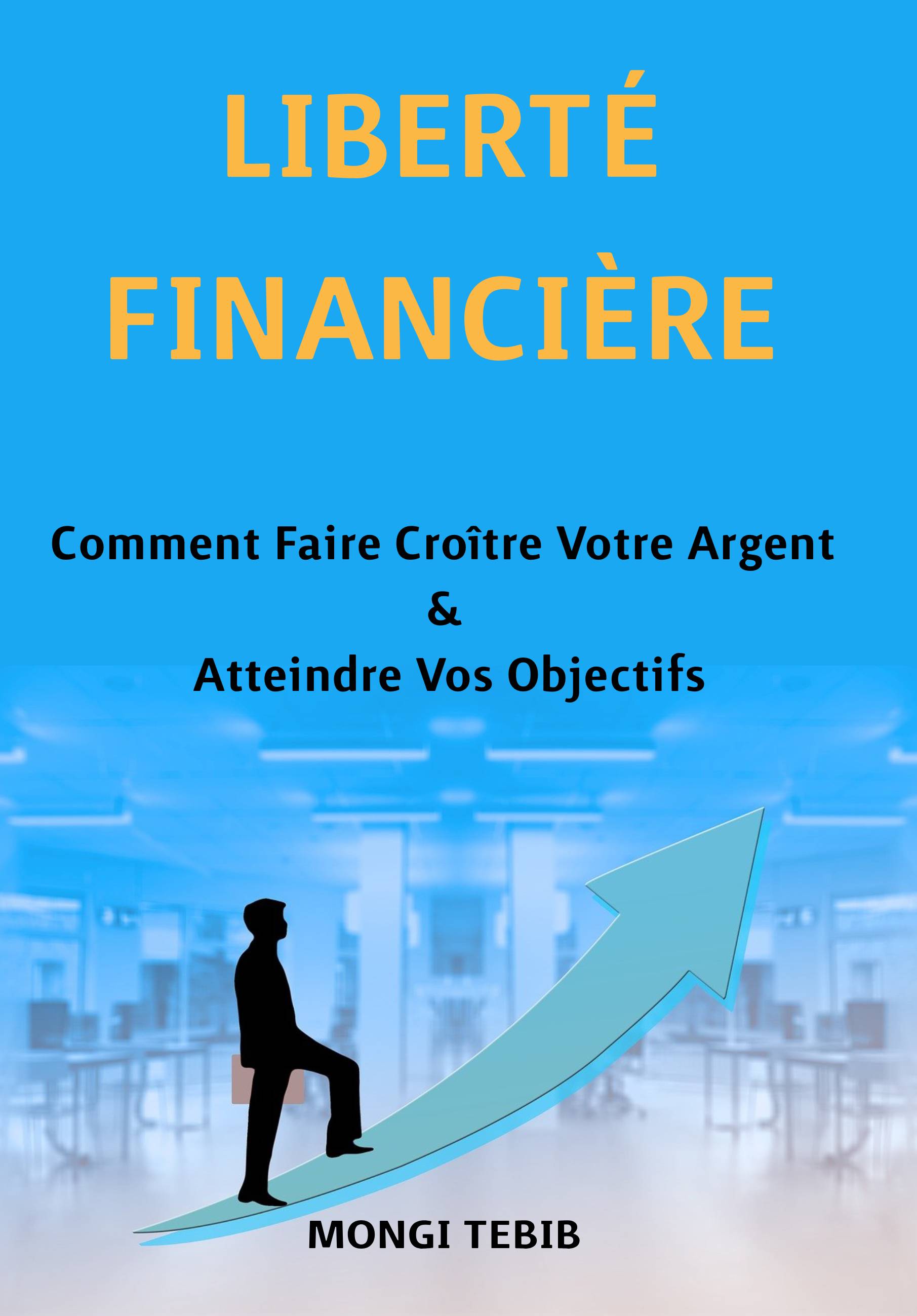 Liberté financière par Mongi Tebib